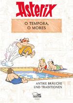 Asterix - O tempora, O Mores! Cover des Buches Asterix - O tempora, O Mores! (ISBN: 9783770403486)