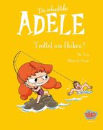 Die schreckliche Adele 12 Cover des Buches Die schreckliche Adele 12 (ISBN: 9783770408986)