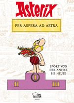 Asterix - Per aspera ad astra Cover des Buches Asterix - Per aspera ad astra (ISBN: 9783770410835)