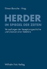 Herder im Spiegel der Zeiten: Verwerfungen der Rezeptionsgeschichte und Chancen einer Relektüre Cover des Buches Herder im Spiegel der Zeiten: Verwerfungen der Rezeptionsgeschichte und Chancen einer Relektüre (ISBN: 9783770543137)