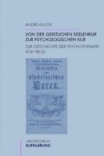 Von der geistlichen Seelenkur zur psychologischen Kur Cover des Buches Von der geistlichen Seelenkur zur psychologischen Kur (ISBN: 9783770556489)
