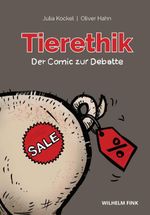 Tierethik - der Comic zur Debatte Cover des Buches Tierethik - der Comic zur Debatte (ISBN: 9783770562893)