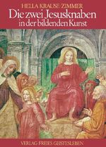 Die zwei Jesusknaben in der bildenden Kunst Cover des Buches Die zwei Jesusknaben in der bildenden Kunst (ISBN: 9783772505386)