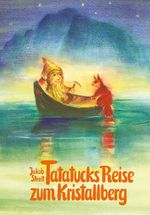 Tatatucks Reise zum Kristallberg Cover des Buches Tatatucks Reise zum Kristallberg (ISBN: 9783772508110)