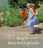 Hüpf- und Murmelspiele Cover des Buches Hüpf- und Murmelspiele (ISBN: 9783772526541)