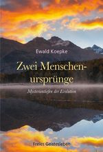 Zwei Menschenursprünge Cover des Buches Zwei Menschenursprünge (ISBN: 9783772531286)