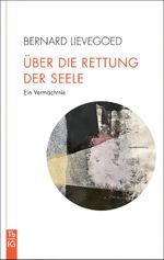 Über die Rettung der Seele Cover des Buches Über die Rettung der Seele (ISBN: 9783772533105)