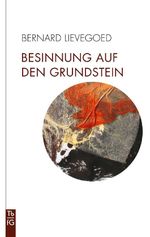 Besinnung auf den Grundstein Cover des Buches Besinnung auf den Grundstein (ISBN: 9783772533112)