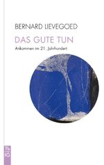 Das Gute tun Cover des Buches Das Gute tun (ISBN: 9783772533143)