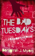 The Bad Tuesdays: Fremde Energie Cover des Buches The Bad Tuesdays: Fremde Energie (ISBN: 9783772540929)
