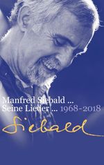 Manfred Siebald - Seine Lieder (1968-2018) Cover des Buches Manfred Siebald - Seine Lieder (1968-2018) (ISBN: 9783775159005)