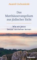 Das Matthäusevangelium aus jüdischer Sicht Cover des Buches Das Matthäusevangelium aus jüdischer Sicht (ISBN: 9783775161718)