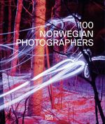 100 Norwegian Photographers Cover des Buches 100 Norwegian Photographers (ISBN: 9783775746106)