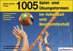 1005 Spiel- und Übungsformen im Volleyball und Beachvolleyball Cover des Buches 1005 Spiel- und Übungsformen im Volleyball und Beachvolleyball (ISBN: 9783778022627)