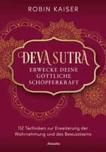 Deva Sutra. Erwecke deine göttliche Schöpferkraft Cover des Buches Deva Sutra. Erwecke deine göttliche Schöpferkraft (ISBN: 9783778776131)