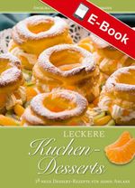 Leckere Kuchen-Desserts Cover des Buches Leckere Kuchen-Desserts (ISBN: 9783784391267)