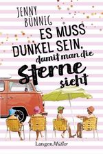 Es muss dunkel sein, damit man die Sterne sieht Cover des Buches Es muss dunkel sein, damit man die Sterne sieht (ISBN: 9783784481869)