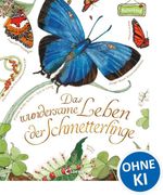 Das wundersame Leben der Schmetterlinge Cover des Buches Das wundersame Leben der Schmetterlinge (ISBN: 9783785587508)