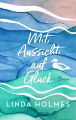 Mit Aussicht auf Glück Cover des Buches Mit Aussicht auf Glück (ISBN: 9783785728437)