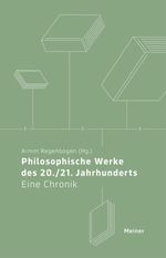 Philosophische Werke des 20./21. Jahrhunderts: Eine Chronik Cover des Buches Philosophische Werke des 20./21. Jahrhunderts: Eine Chronik (ISBN: 9783787347049)