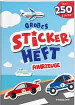 Großes Stickerheft. Fahrzeuge Cover des Buches Großes Stickerheft. Fahrzeuge (ISBN: 9783788647605)