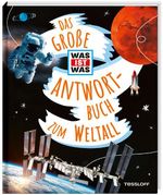 Das große WAS IST WAS Antwortbuch zum Weltall Cover des Buches Das große WAS IST WAS Antwortbuch zum Weltall (ISBN: 9783788676506)