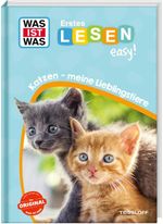 WAS IST WAS Erstes Lesen easy! Katzen - meine Lieblingstiere Cover des Buches WAS IST WAS Erstes Lesen easy! Katzen - meine Lieblingstiere (ISBN: 9783788681265)