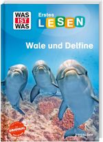 WAS IST WAS Erstes Lesen. Wale und Delfine Cover des Buches WAS IST WAS Erstes Lesen. Wale und Delfine (ISBN: 9783788681531)