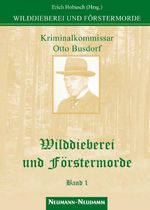 Wilddieberei und Förstermorde Cover des Buches Wilddieberei und Förstermorde (ISBN: 9783788812508)