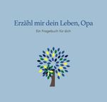 Erzähl mir dein Leben, Opa Cover des Buches Erzähl mir dein Leben, Opa (ISBN: 9783789398964)