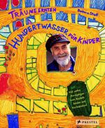 Träume ernten - Hundertwasser für Kinder Cover des Buches Träume ernten - Hundertwasser für Kinder (ISBN: 9783791335575)