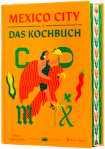Mexico City – Das Kochbuch Cover des Buches Mexico City – Das Kochbuch (ISBN: 9783791393490)