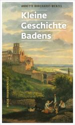 Kleine Geschichte Badens Cover des Buches Kleine Geschichte Badens (ISBN: 9783791736693)
