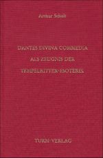 Dantes Divina Commedia als Zeugnis der Tempelritter-Esoterik Cover des Buches Dantes Divina Commedia als Zeugnis der Tempelritter-Esoterik (ISBN: 9783799901840)