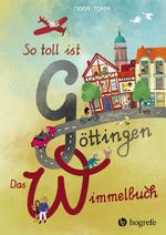 So toll ist Göttingen! Cover des Buches So toll ist Göttingen! (ISBN: 9783801733100)