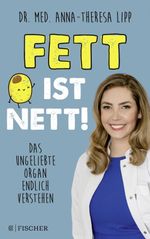Fett ist nett. Das ungeliebte Organ endlich verstehen Cover des Buches Fett ist nett. Das ungeliebte Organ endlich verstehen (ISBN: 9783810530752)