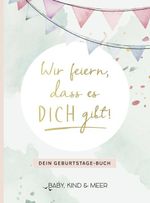 Wir feiern, dass es dich gibt! Cover des Buches Wir feiern, dass es dich gibt! (ISBN: 9783810530844)