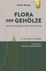 Flora der Gehölze: Bestimmung, Eigenschaften, Verwendung Cover des Buches Flora der Gehölze: Bestimmung, Eigenschaften, Verwendung (ISBN: 9783818600167)