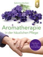 Aromatherapie in der häuslichen Pflege Cover des Buches Aromatherapie in der häuslichen Pflege (ISBN: 9783818626884)