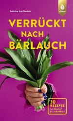Verrückt nach Bärlauch Cover des Buches Verrückt nach Bärlauch (ISBN: 9783818627317)
