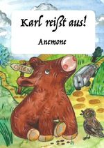 Karl reißt aus! Cover des Buches Karl reißt aus! (ISBN: 9783818702762)