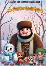 Die fünf Nordpolfreunde Cover des Buches Die fünf Nordpolfreunde (ISBN: 9783818705633)