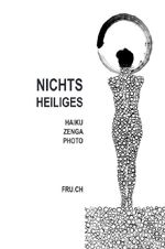 Nichts Heiliges Haiku Zenga Photo Cover des Buches Nichts Heiliges Haiku Zenga Photo (ISBN: 9783818710026)