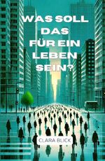 Was soll das für ein Leben sein? Cover des Buches Was soll das für ein Leben sein? (ISBN: 9783818710309)