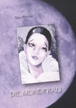 Die Mondfrau Cover des Buches Die Mondfrau (ISBN: 9783818725815)