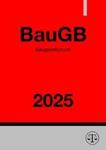 Baugesetzbuch - BauGB 2025 Cover des Buches Baugesetzbuch - BauGB 2025 (ISBN: 9783818726461)