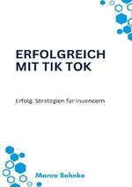 Erfolgreich mit Tik ToK Cover des Buches Erfolgreich mit Tik ToK (ISBN: 9783818752613)