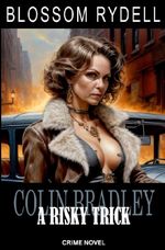Colin Bradley / Colin Bradley - A risky Trick Cover des Buches Colin Bradley / Colin Bradley - A risky Trick (ISBN: 9783818774639)