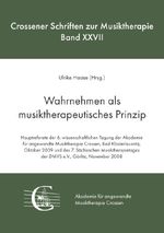 Crossener Schriften zur Musiktherapie / Wahrnehmen als musiktherapeutisches Prinzip Cover des Buches Crossener Schriften zur Musiktherapie / Wahrnehmen als musiktherapeutisches Prinzip (ISBN: 9783819020889)