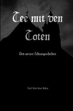 Tee mit den Toten Cover des Buches Tee mit den Toten (ISBN: 9783819027604)